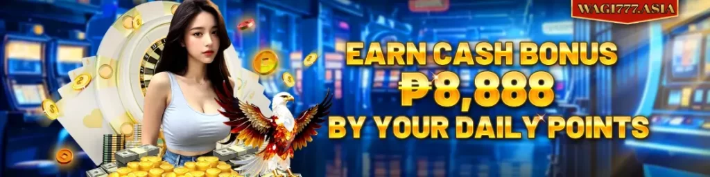 Earn Cash Bonus ₱8,888 by Your Daily Points!