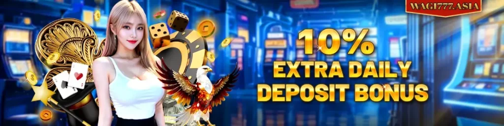 10% Extra Daily Deposit Bonus