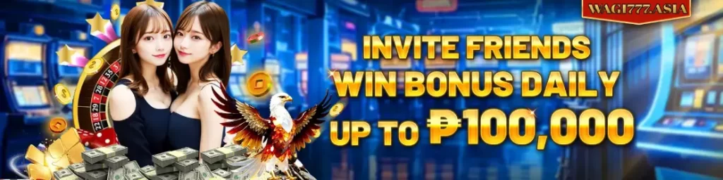 Invite Friends Win Bonus Daily Up to ₱100,000